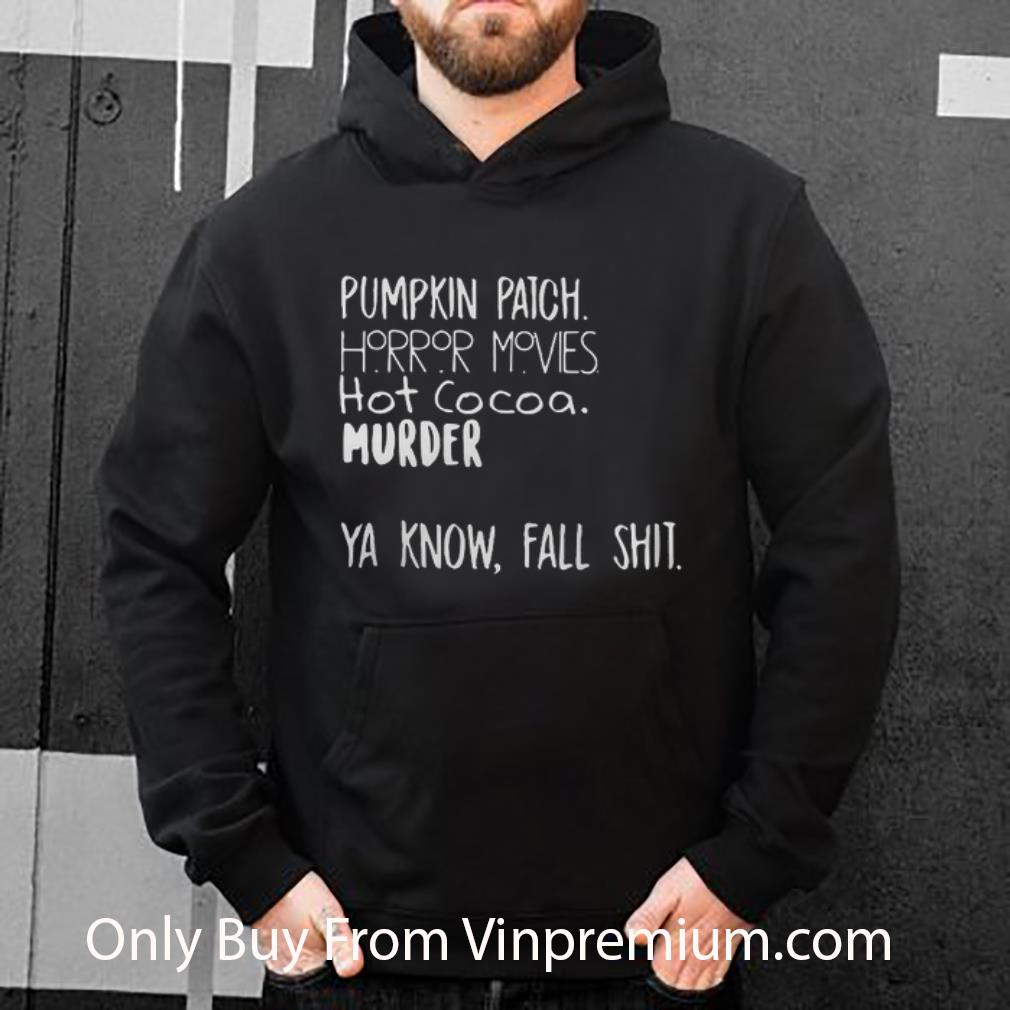 b27b3ca9 premium pumpkin patch horror movie hot cocoa murder ya know fall shit shirt 4 - Premium Pumpkin Patch Horror Movie Hot Cocoa Murder Ya Know Fall Shit shirt