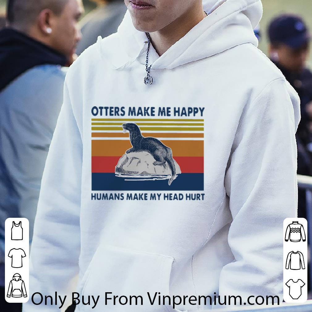 b3d90cb6 nice vintage otters make me happy humans make my head hurt shirt 4 - Nice Vintage Otters Make Me Happy Humans Make My Head Hurt shirt
