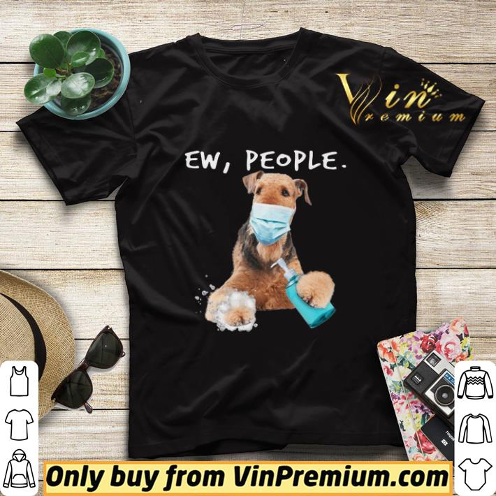b539f010 airedale terrier ew people shirt sweater 4 - Airedale Terrier Ew People shirt sweater