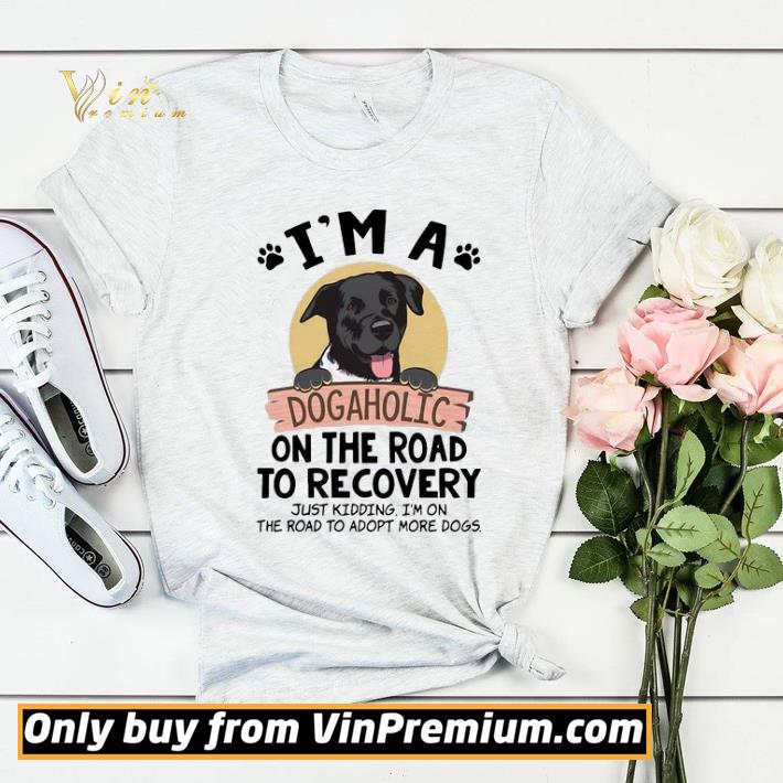 b5462f7d i m a dogaholic on the road to recovery just kidding i m on the road to adopt more dogs shirt sweater 4 - I’m A Dogaholic On The Road To Recovery Just Kidding I’m On The Road To Adopt More Dogs shirt sweater