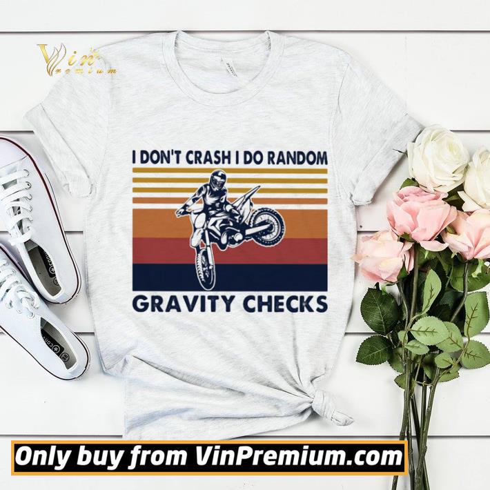 b8ded003 motocross i don t crash i do random gravity checks vintage retro shirt sweater 4 - Motocross I don’t crash I do random gravity checks vintage retro shirt sweater