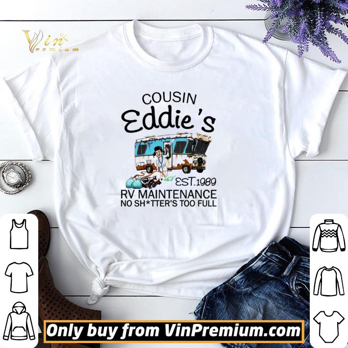 Top Cousin eddie’s est.1995 rv maintenance no shitter’s too full shirt sweater