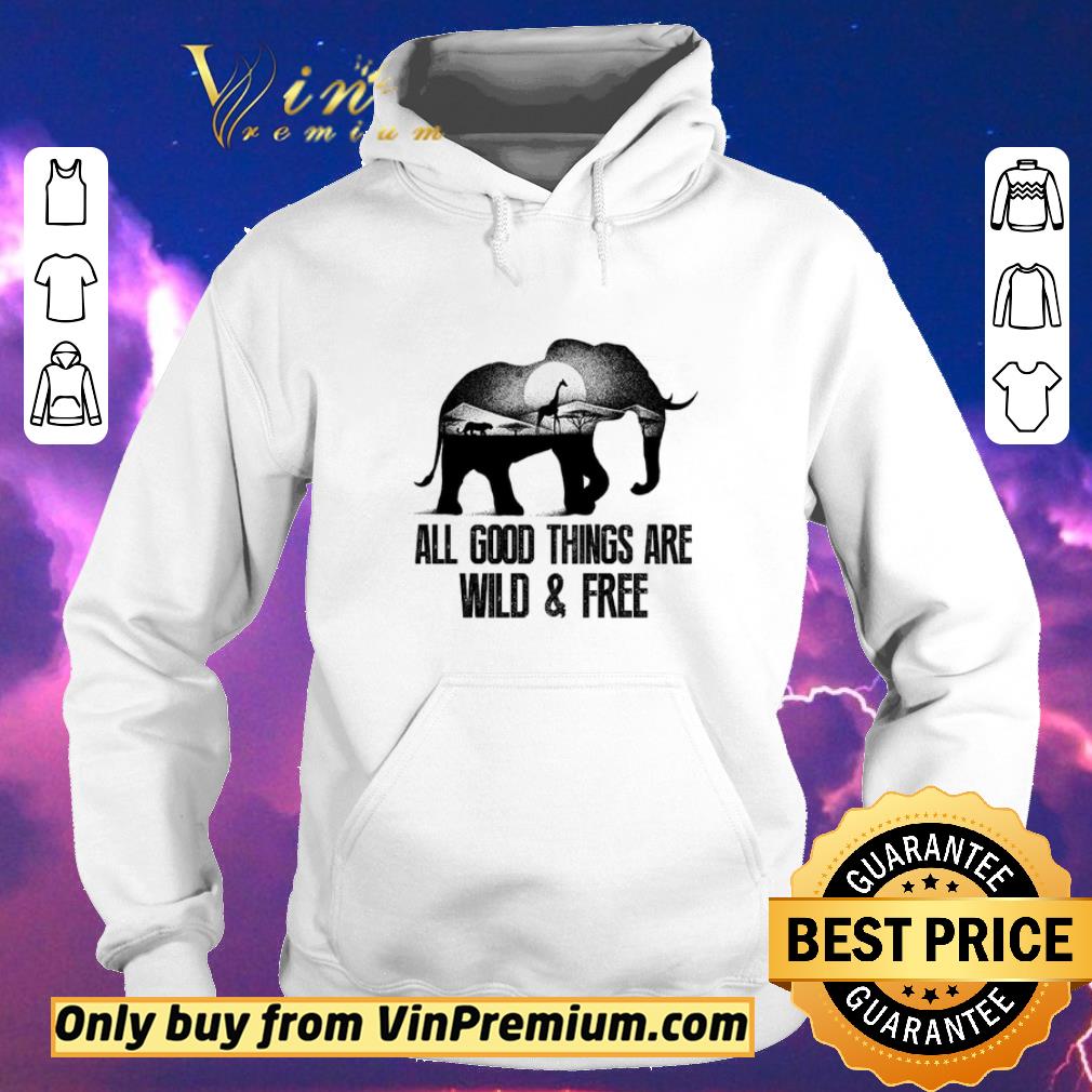 be7a4e81 nice elephant giraffe tiger all good things are wild free shirt sweater 4 - Nice Elephant Giraffe Tiger All Good Things Are Wild & Free shirt sweater