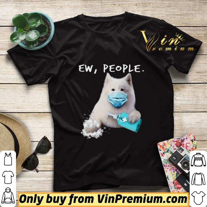 c46f7c6c samoyed ew people shirt sweater 4 - Samoyed Ew People shirt sweater