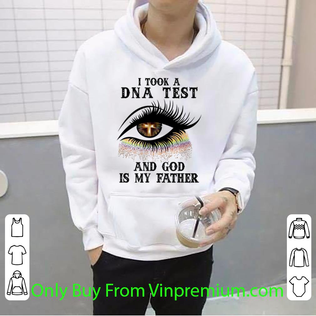 c7d9a36c top eye christian i took a dna test and god is my father shirt 4 - Top Eye Christian I Took A Dna Test And God Is My Father shirt