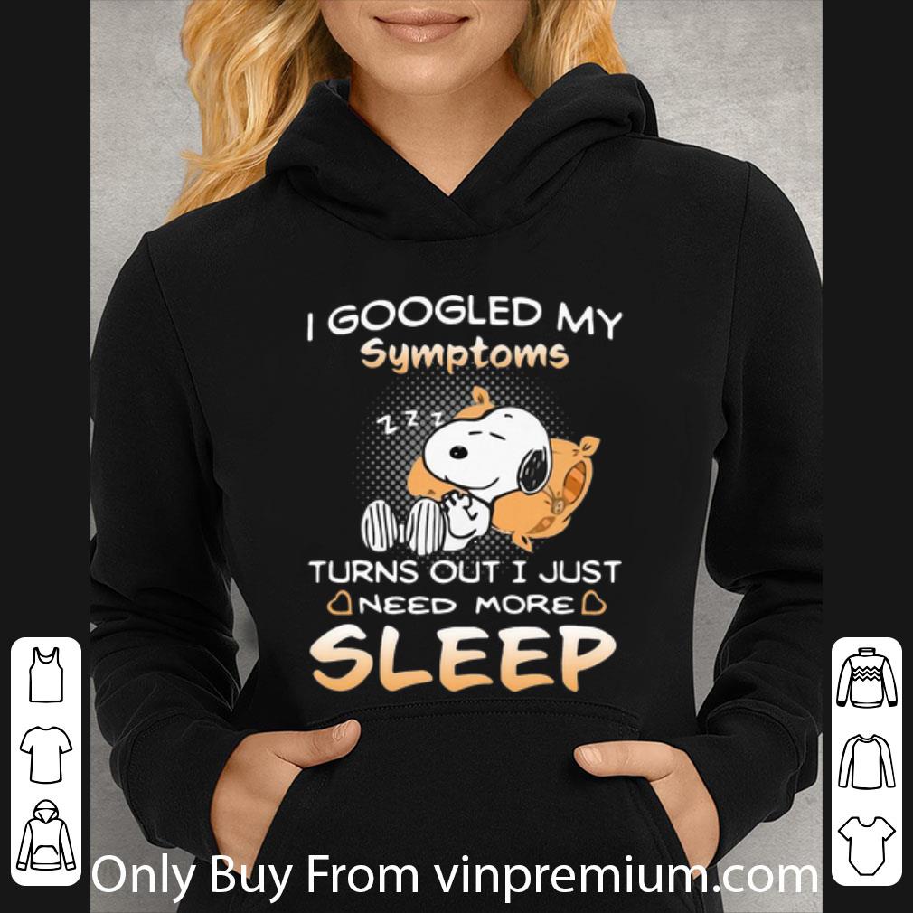 c92b41fe great snoopy i googled my symptoms turns out i just need more sleep shirt 4 - Great Snoopy I Googled My Symptoms Turns Out I Just Need More Sleep shirt