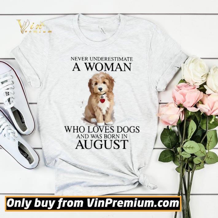 Never Underestimate A Woman Who Loves Dogs And Was Born In August shirt sweater c9b06c86 never underestimate a woman who loves dogs and was born in august shirt sweater 4 - Never Underestimate A Woman Who Loves Dogs And Was Born In August shirt sweater
