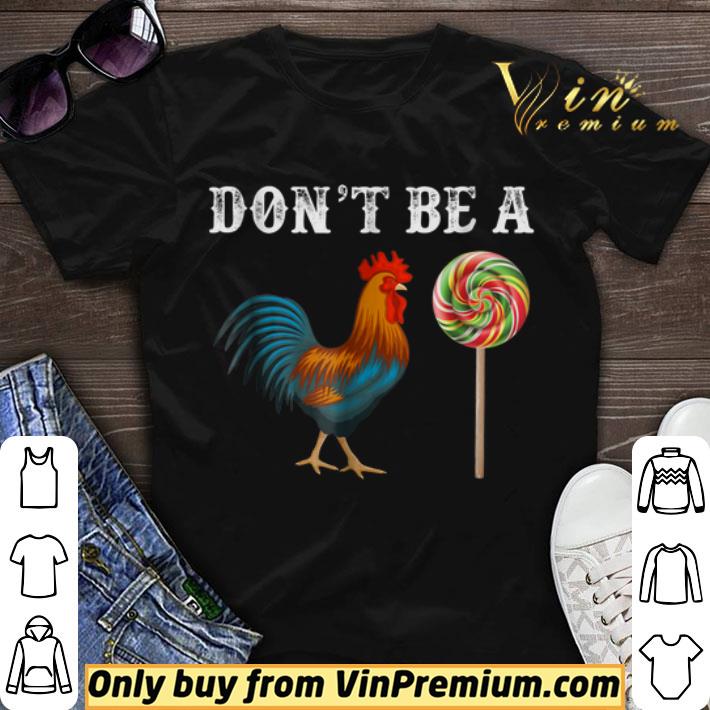 Don’t Be A Sucker Cock A Doodle Candy shirt sweater