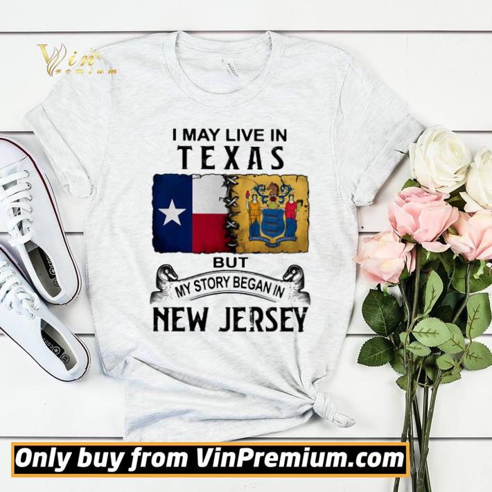 Premium I may live in texas but my story began in new jersey shirt sweater d8f5bbc1 premium i may live in texas but my story began in new jersey shirt sweater 4 - Premium I may live in texas but my story began in new jersey shirt sweater