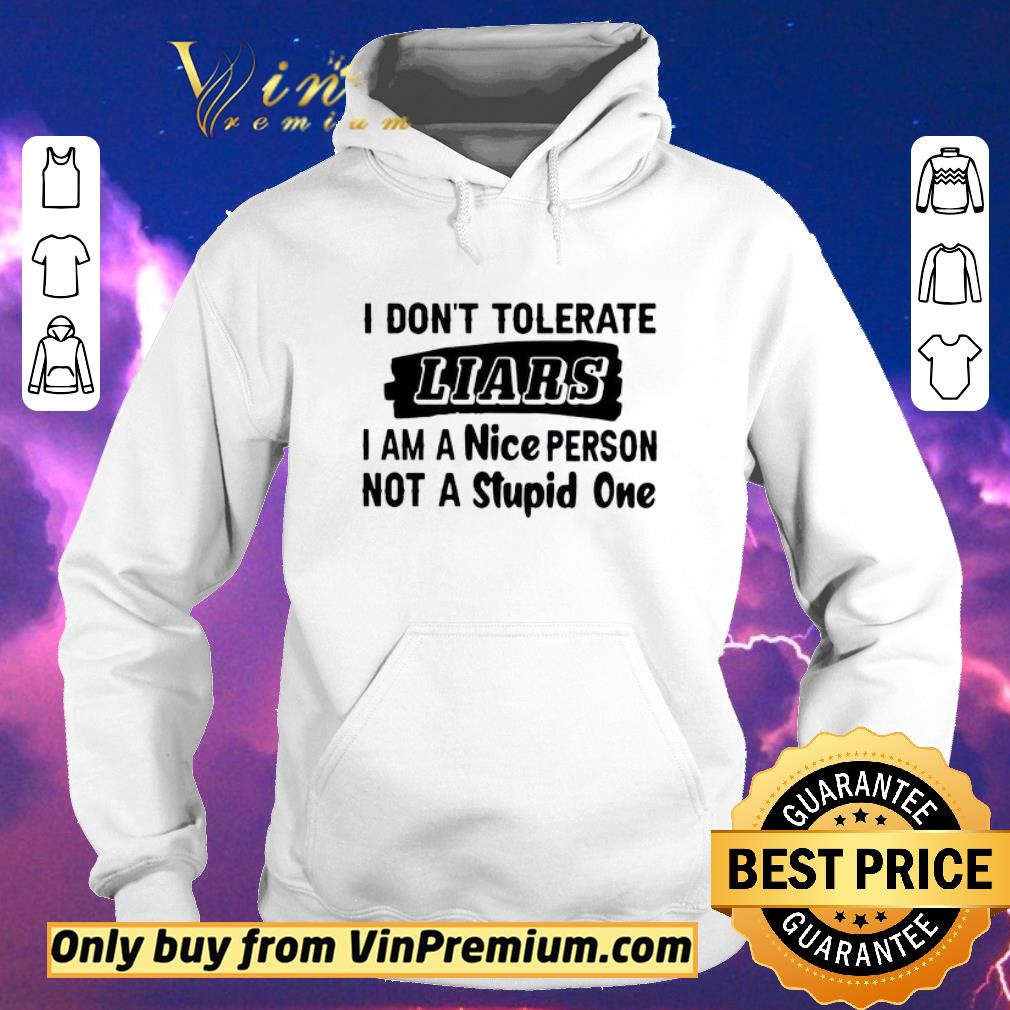 dde84937 pretty i don t tolerate liars i am a nice person not a stupid one shirt sweater 4 - Pretty I Don_t Tolerate Liars I Am A Nice Person Not A Stupid One shirt sweater