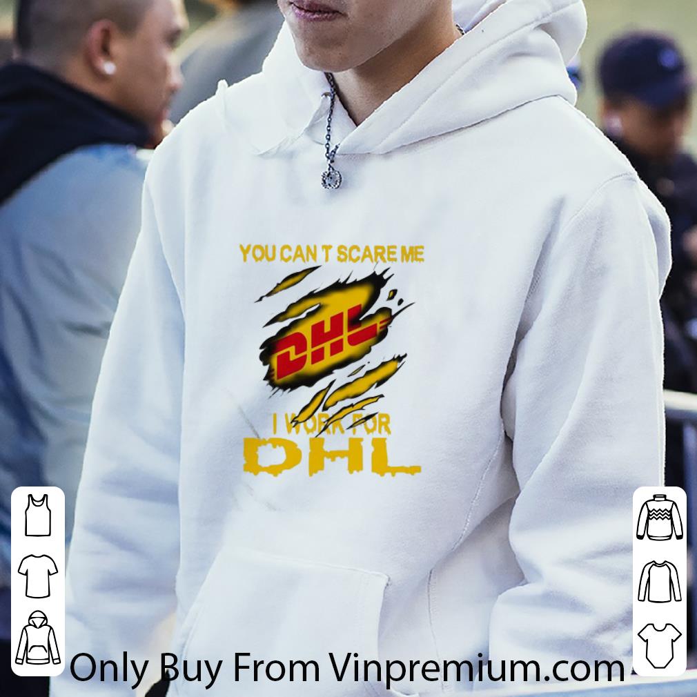 eca30724 original you can t scare me i work for dhl express shirt 4 - Original You Can’t Scare Me I Work For DHL Express shirt