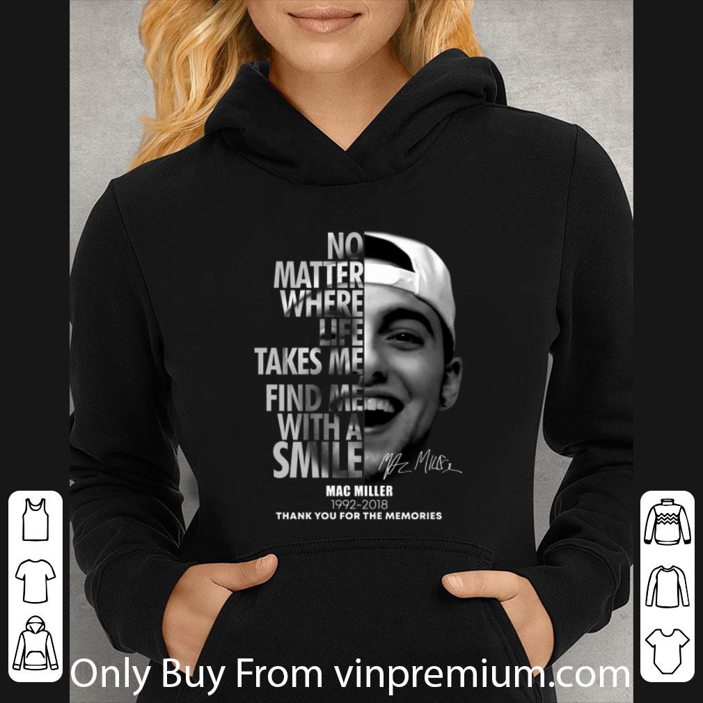 f6663284 pretty mac miller no matter where life takes me find me with a smile shirt 4 - Pretty Mac Miller No Matter Where Life Takes Me Find Me With A Smile shirt