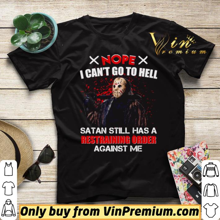 f9393ffe top jason voorhees nope i can t go to hell satan still has a restraining order against me shirt sweater 4 - Top Jason Voorhees Nope I can’t go to hell satan still has a restraining order against me shirt sweater
