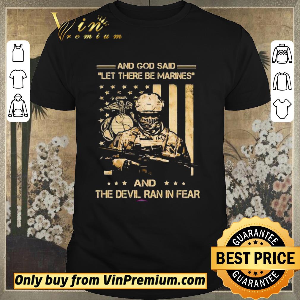 Top And God Said Let There Be Marines And The Devil Ran In Fear American Flag Independence Day shirt sweater