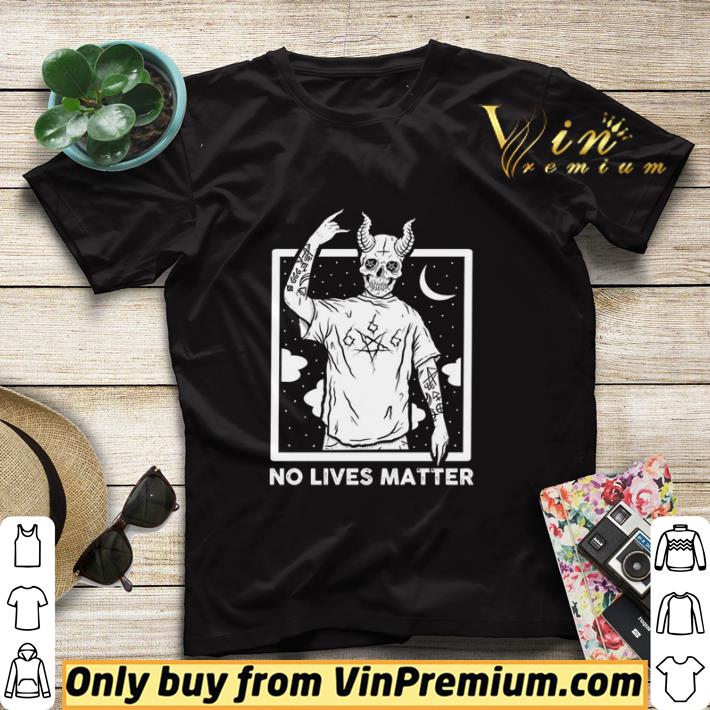Satan no lives matter shirt sweater 00b68cdf satan no lives matter shirt sweater 4 - Satan no lives matter shirt sweater