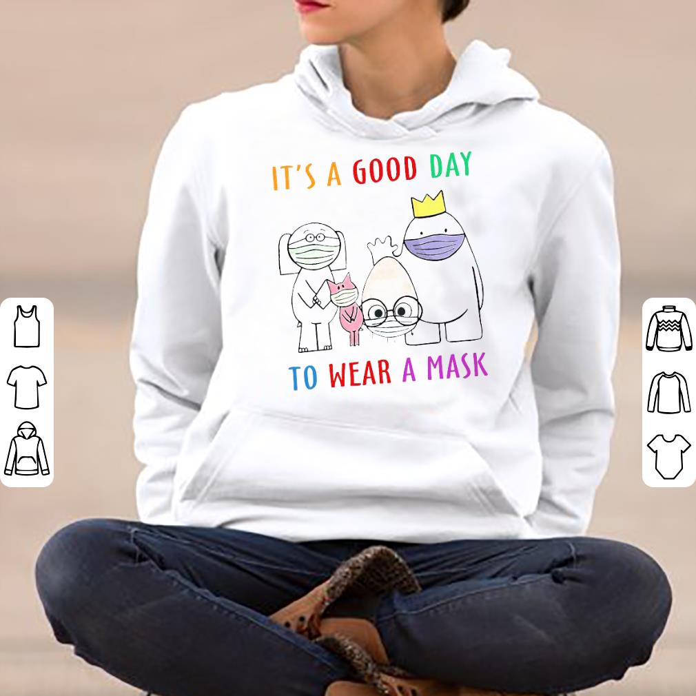 027c9b2f it s a good day to wear a mask shirt 4 - It’s a good day to wear a mask Shirt