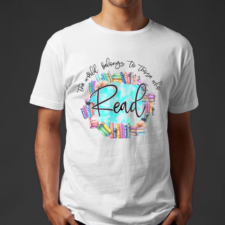 0a50a34a the words belong to those who read shirt 4 - The Words Belong To Those Who Read Shirt