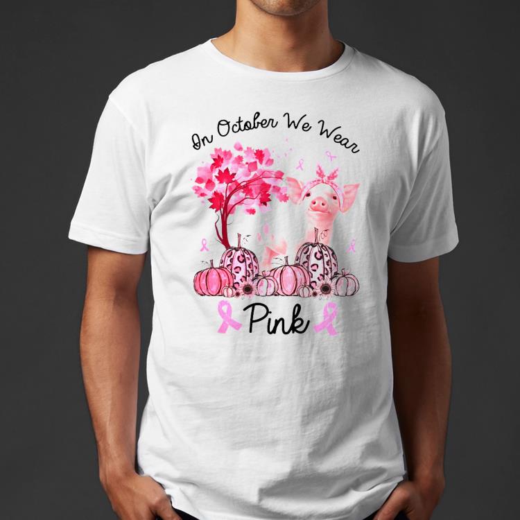 Pig On October We Wear Pink Shirt 14ce90dc pig on october we wear pink shirt 4 - Pig On October We Wear Pink Shirt