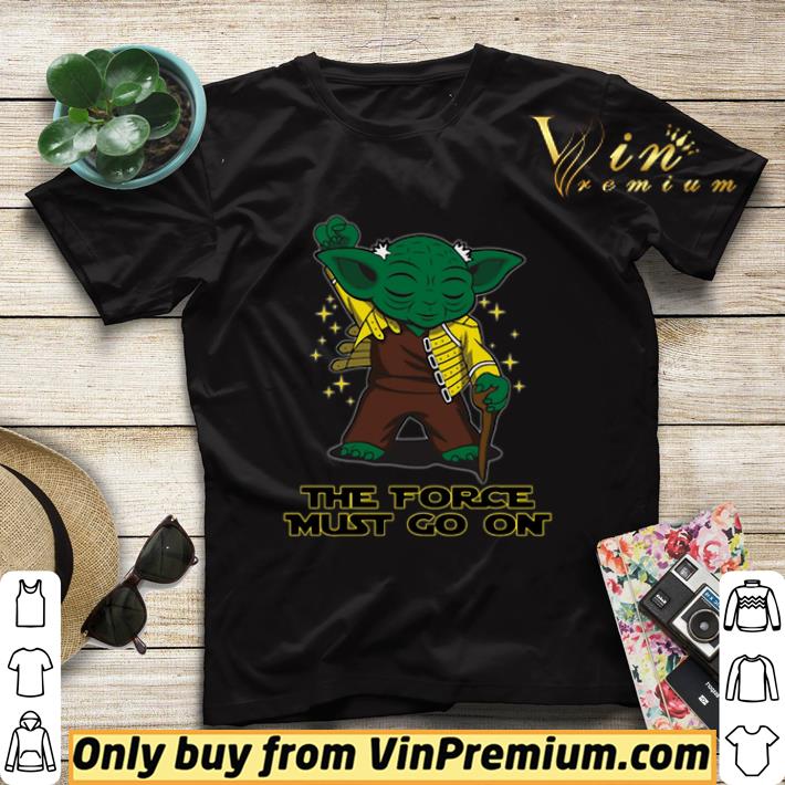 1de9263d yoda freddie mercury the force must go on shirt sweater 4 - Yoda Freddie Mercury The Force Must Go On shirt sweater