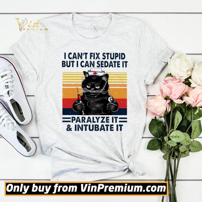 1ea7cdd6 nurse black cat i can t fix stupid but i can sedate it paralyze it and intubate it vintage shirt sweater 4 - Nurse black Cat i can’t fix stupid but i can sedate it paralyze it and intubate it vintage shirt sweater