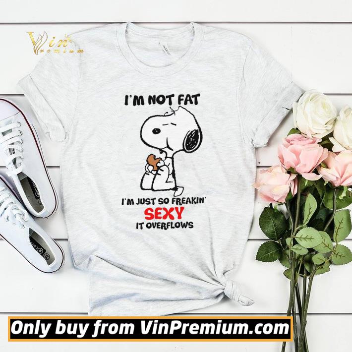 236f6682 snoopy i m not fat i m just so freakin sexy it overflows shirt sweater 4 - Snoopy I'm Not Fat I'm Just So Freakin Sexy It Overflows shirt sweater