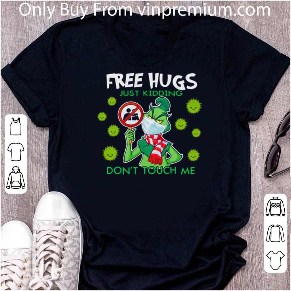 Awesome Grinch Free Hugs Just Kidding Don’t Touch Me shirt