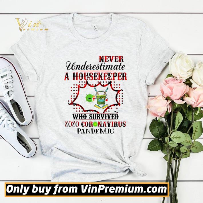 Hot Never Underestimate A Housekeeper Who Survived 2020 Coronavirus Pandemic shirt sweater 2b48c6c4 hot never underestimate a housekeeper who survived 2020 coronavirus pandemic shirt sweater 4 - Hot Never Underestimate A Housekeeper Who Survived 2020 Coronavirus Pandemic shirt sweater