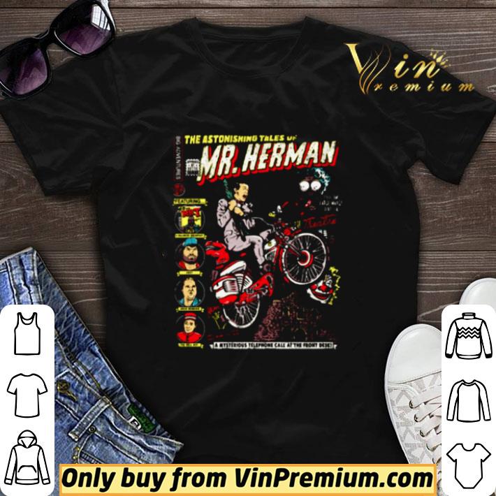 Awesome The astonishing tales of Mr Herman shirt sweater