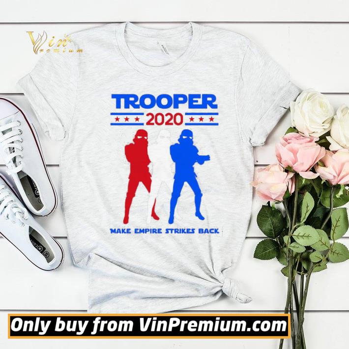 Original Star War Stormtrooper Trooper 2020 Make Empire Strikes Back shirt sweater 3ace4ec9 original star war stormtrooper trooper 2020 make empire strikes back shirt sweater 4 - Original Star War Stormtrooper Trooper 2020 Make Empire Strikes Back shirt sweater