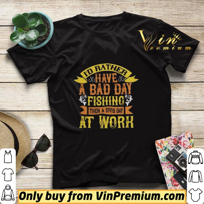 I'd Rather Have A Bad Day Fishing Then A Good Day At Work shirt sweater 3c693494 i d rather have a bad day fishing then a good day at work shirt sweater 4 - I'd Rather Have A Bad Day Fishing Then A Good Day At Work shirt sweater