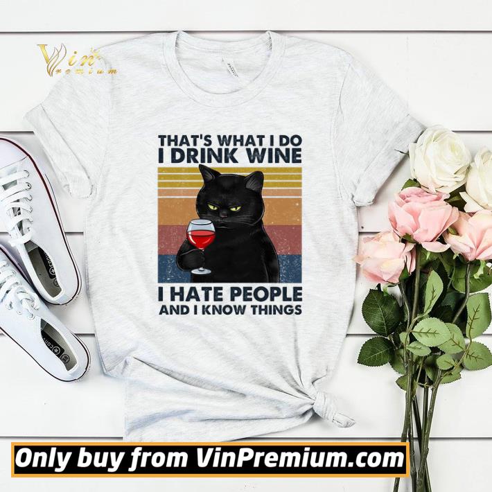 Premium Cat That's Whay I Do I Drink Wine I Hate People And I Know Things Vintage shirt sweater 3d78cdaa premium cat that s whay i do i drink wine i hate people and i know things vintage shirt sweater 4 - Premium Cat That's Whay I Do I Drink Wine I Hate People And I Know Things Vintage shirt sweater