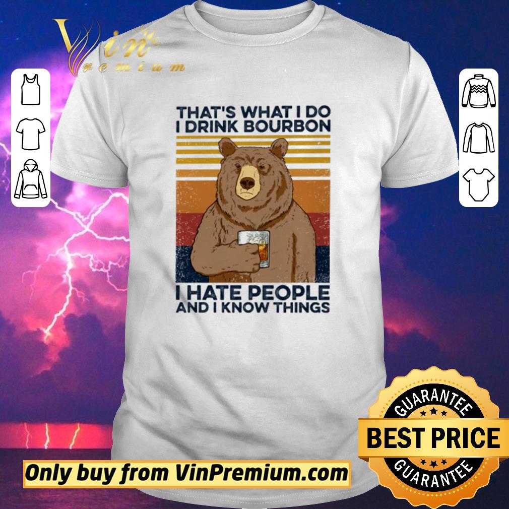 Nice Bear that’s what I do I drink bourbon I hate people and I know things vintage shirt sweater