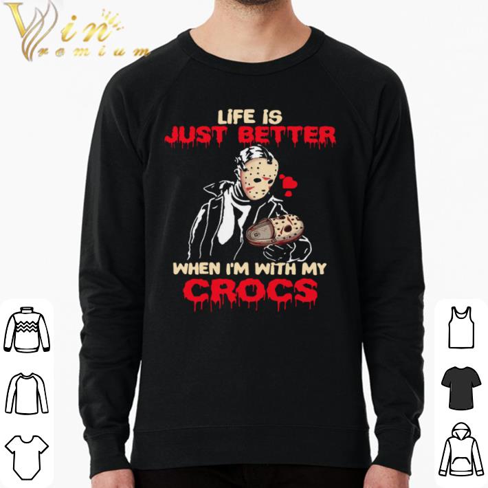 41b94554 premium jason voorhee life is just better when im with my crocs shirt sweater 4 - Premium Jason Voorhee Life Is Just Better When Im With My Crocs shirt sweater