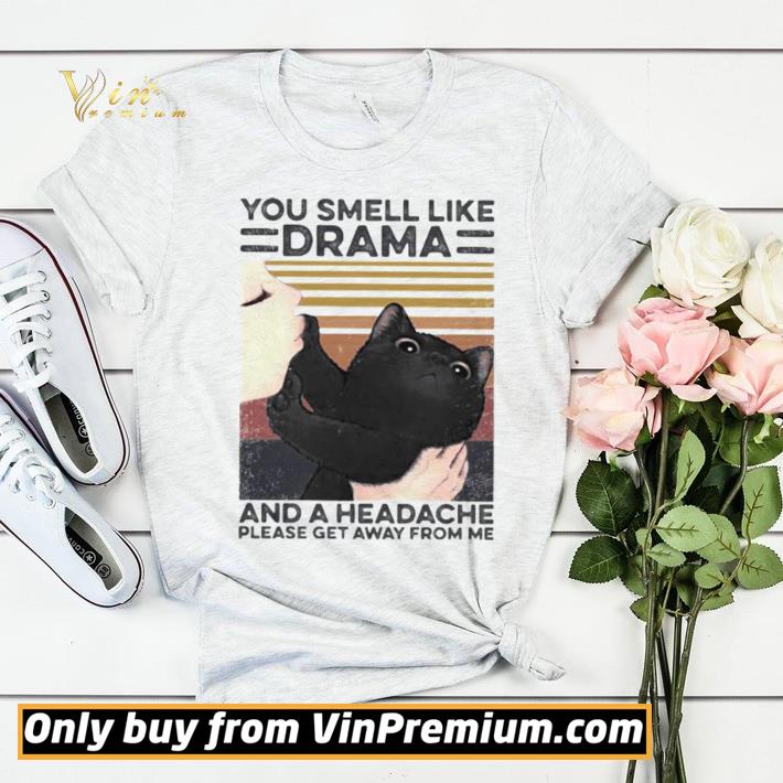 Hot Cat you smell like drama and a headache please get away from me vintage retro shirt sweater 43caffa3 hot cat you smell like drama and a headache please get away from me vintage retro shirt sweater 4 - Hot Cat you smell like drama and a headache please get away from me vintage retro shirt sweater