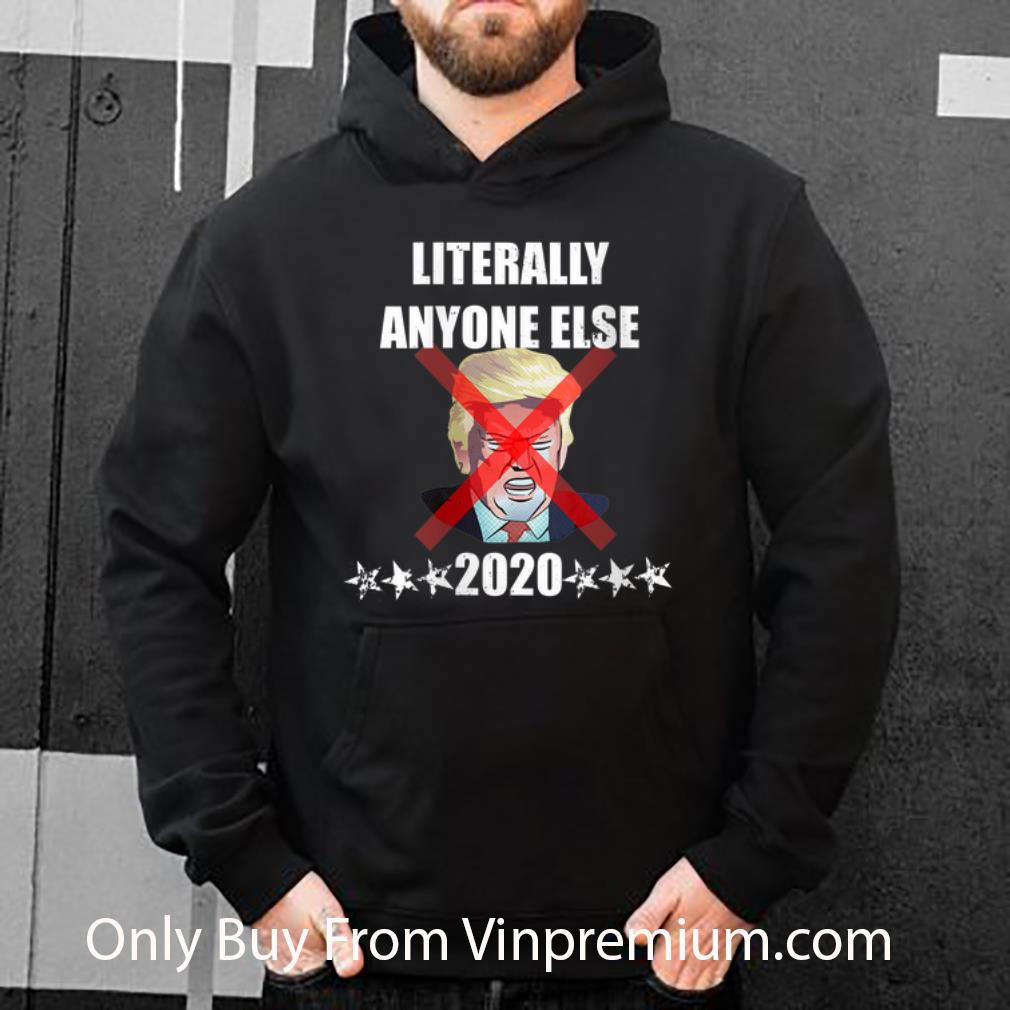 50b97654 original literally anyone else donald trump 2020 shirt 4 - Original Literally Anyone Else Donald Trump 2020 shirt