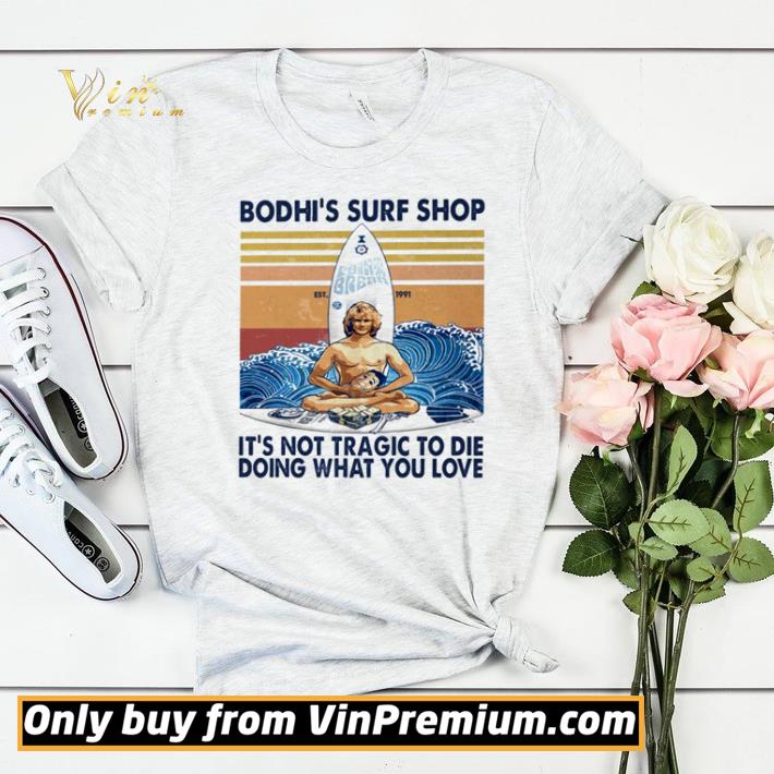 522d0f7c boshi s surf shop it s not tragic to die doing what you love vintage shirt sweater 4 - Boshi’s surf shop it’s not tragic to die doing what you love vintage shirt sweater