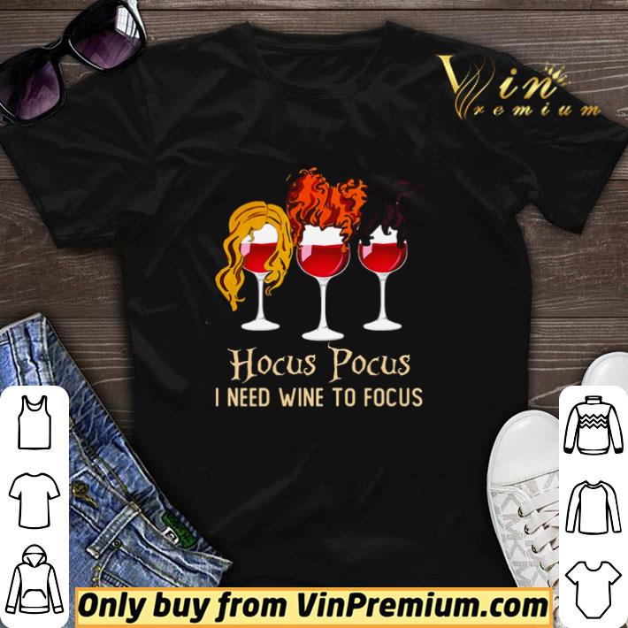 Awesome Wine hocus pocus i need wine to focus shirt sweater