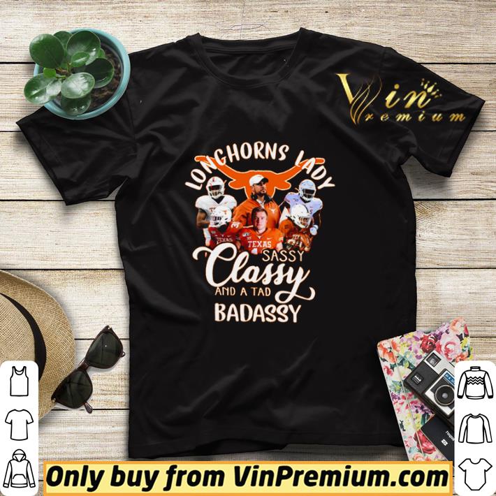 5870c838 longhorns lady sassy classy and a tad badassy shirt sweater 4 - Longhorns lady sassy classy and a tad Badassy shirt sweater