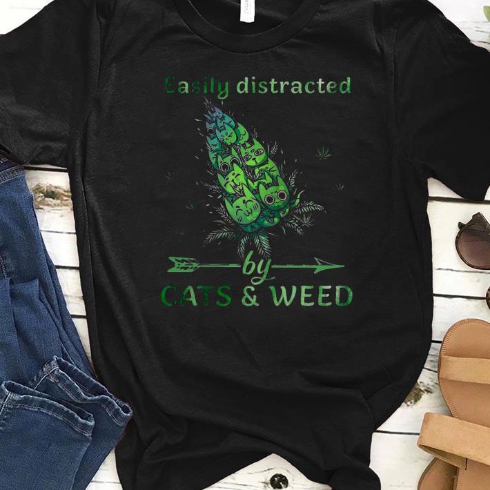 Easily Distracted By Cats And Weed Shirt