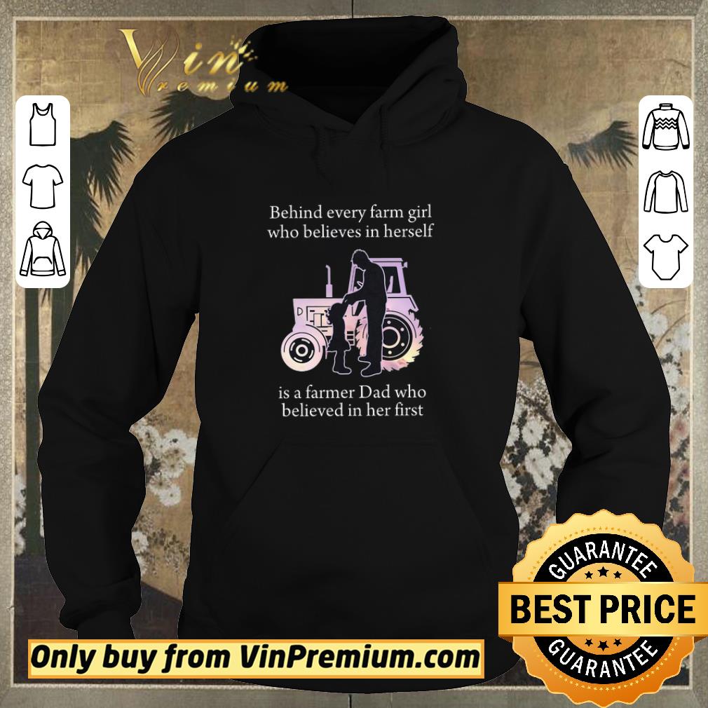 Funny Behind Every Farm Girl Who Believes In Herself Is A Farmer Dad Who Believed shirt sweater 5d71ca35 funny behind every farm girl who believes in herself is a farmer dad who believed shirt sweater 4 - Funny Behind Every Farm Girl Who Believes In Herself Is A Farmer Dad Who Believed shirt sweater