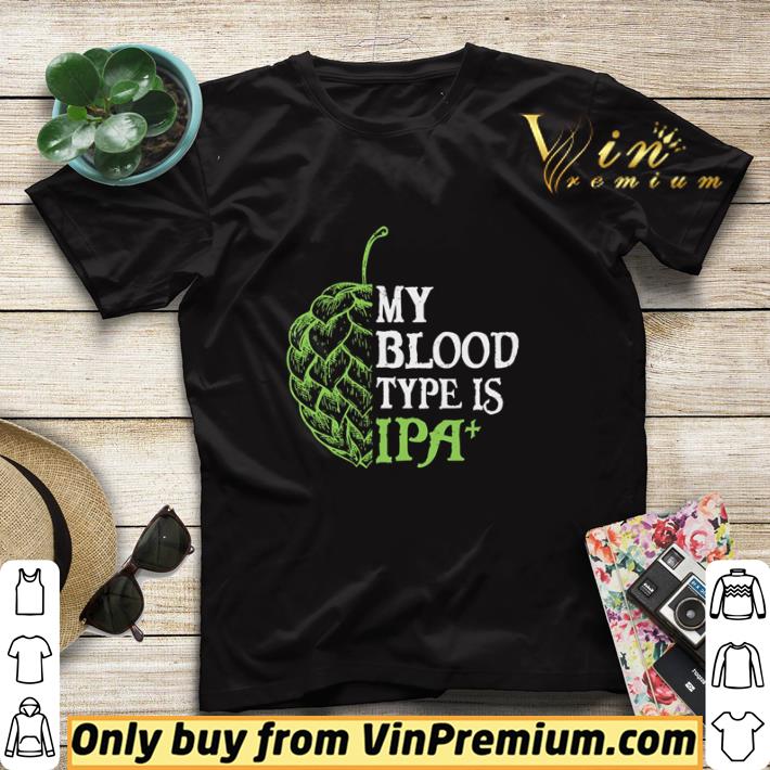 63bf8ed1 nice my blood type is ipa shirt sweater 4 - Nice My blood type is Ipa shirt sweater
