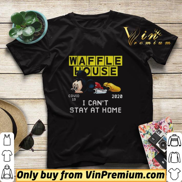 6d101d36 official mickey mouse waffle house covid 19 2020 i can t stay at home shirt sweater 4 - Official Mickey Mouse Waffle House Covid 19 2020 I Can't Stay At Home shirt sweater