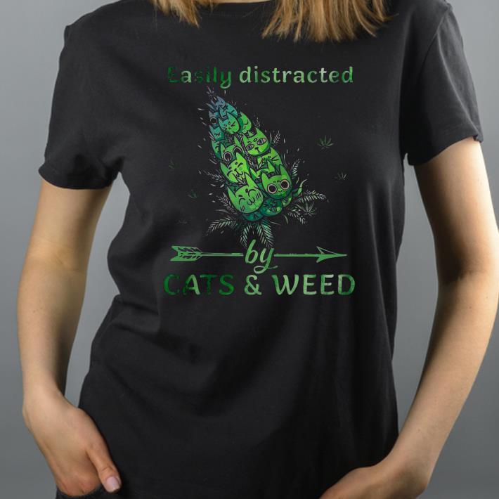 Easily Distracted By Cats And Weed Shirt 6f1e12f2 easily distracted by cats and weed shirt 4 - Easily Distracted By Cats And Weed Shirt