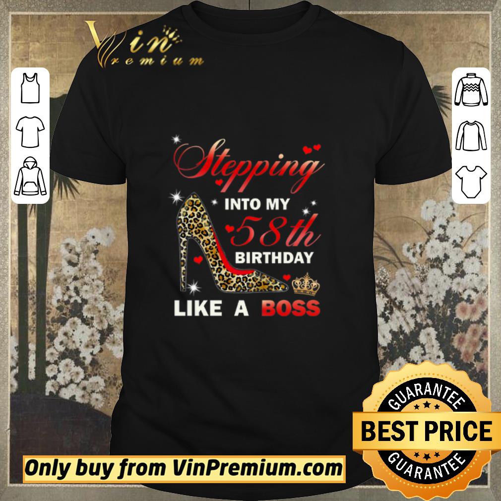 Awesome Stepping Into My 58th Birthday Like A Boss shirt sweater
