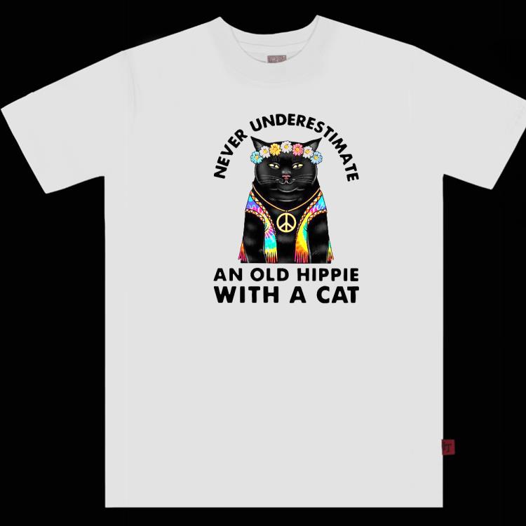 Never Underestimate An Old Hippie With A Cat Shirt
