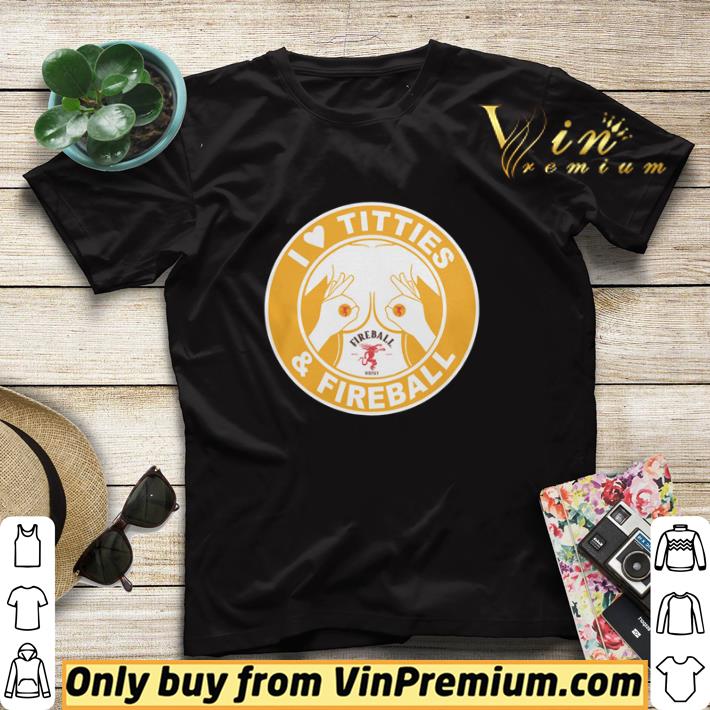76d6b7af i love titties and fireball shirt sweater 4 - I love titties and Fireball shirt sweater