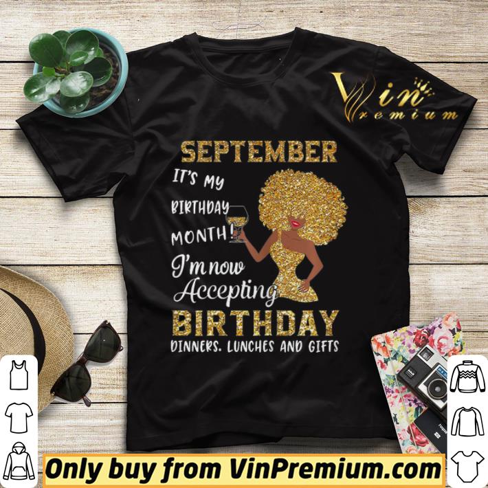 7f336312 girl september it s my birthday month i m now accepting birthday dinners shirt sweater 4 - Girl September It's My Birthday Month I'm Now Accepting Birthday Dinners shirt sweater