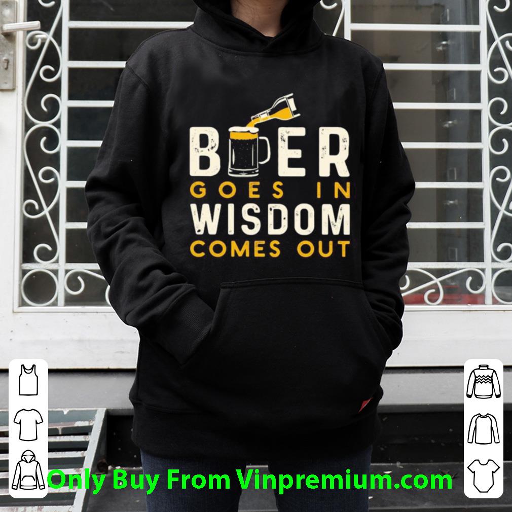 84cc2d73 hot beer goes in wisdom comes out drinking shirt 4 - Hot Beer Goes In Wisdom Comes Out Drinking shirt