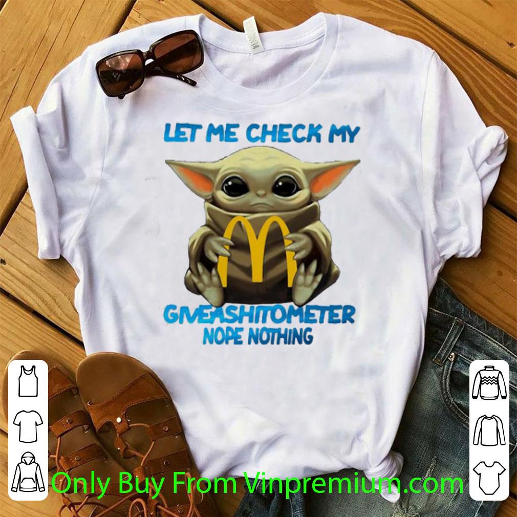 Pretty Star Wars Baby Yoda Hug Mcdonald’s Let Me Check My Giveashitometer Nope Nothing shirt