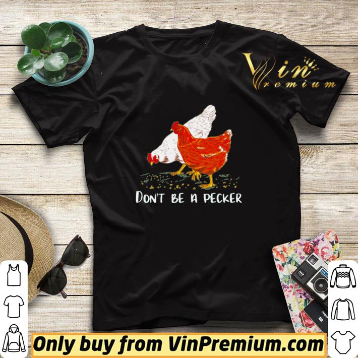 8e95c49b chicken don t be a pecker shirt sweater 4 - Chicken don’t be a pecker shirt sweater